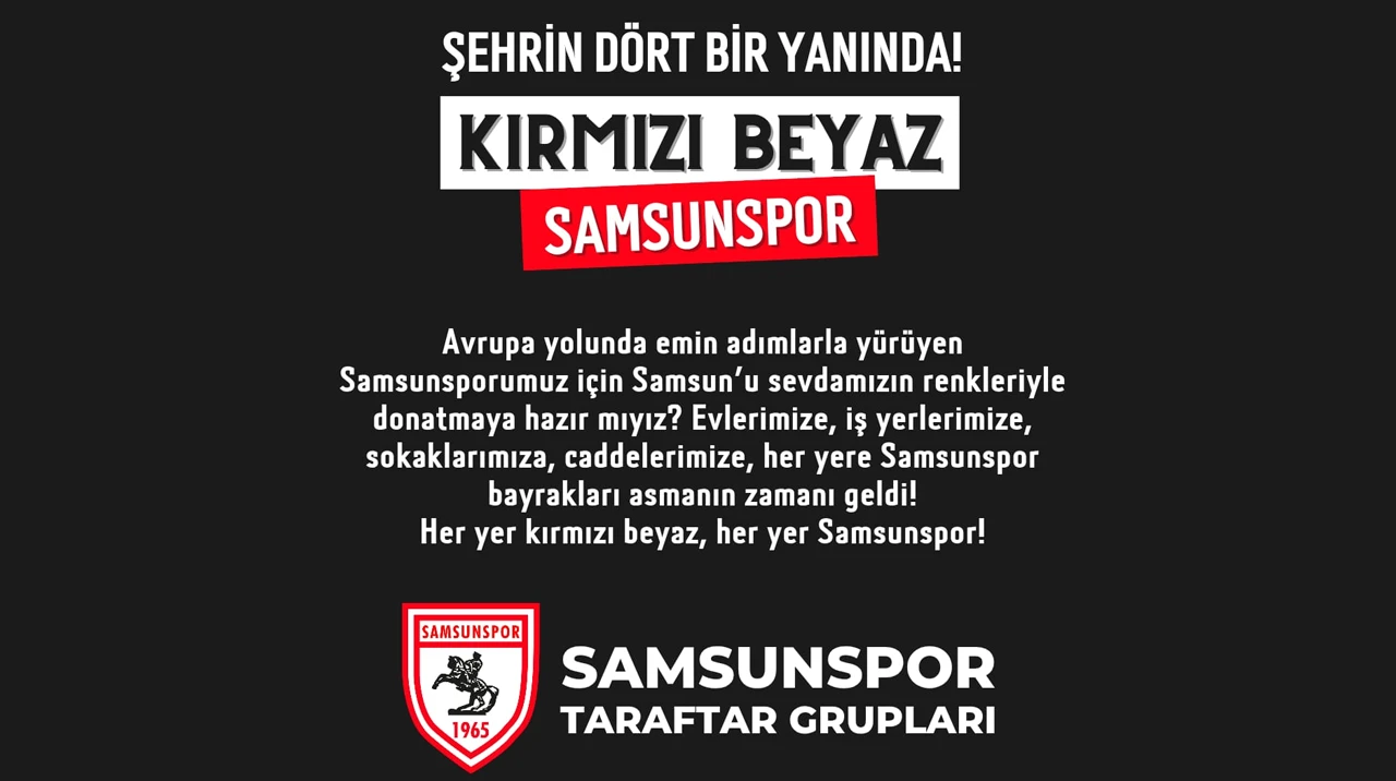 SAMSUNSPOR TARAFTARINDAN ÇAĞRI: "ŞEHRİ BAYRAKLARLA DONATALIM!"