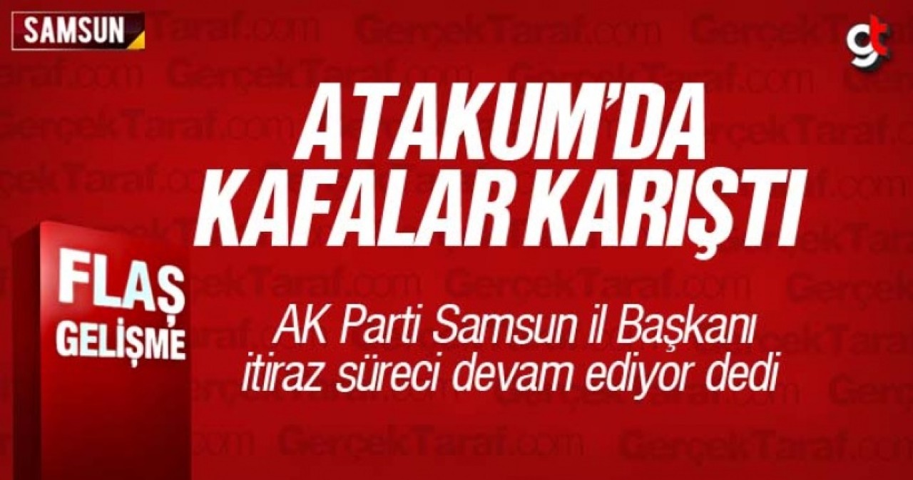 Atakum&#039;da Kafalar Karıştı