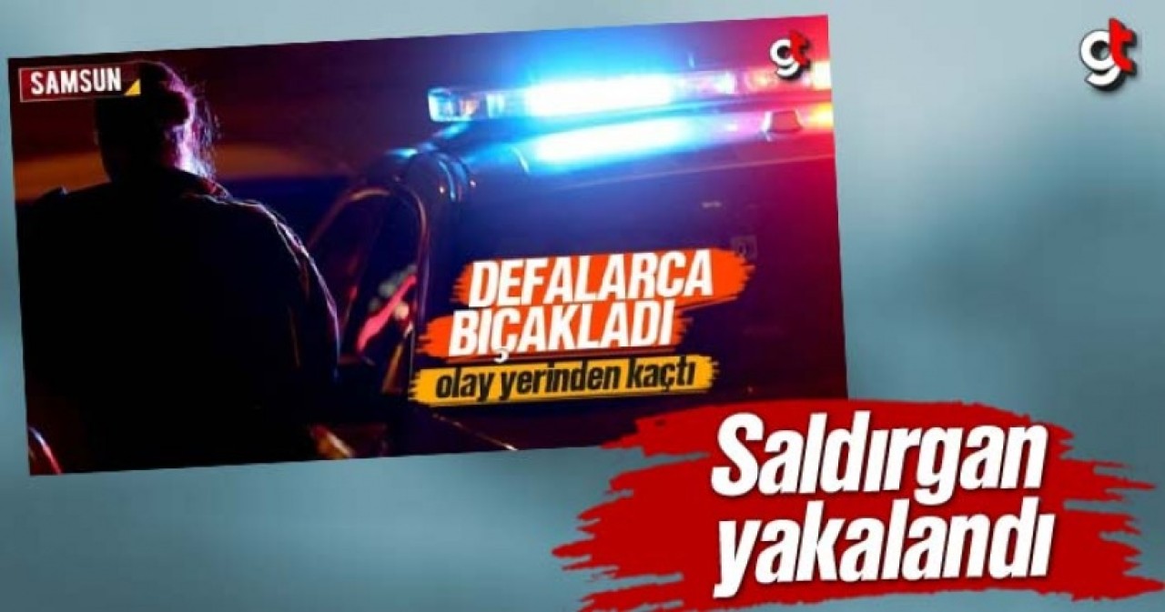 Samsun&#039;da Bıçakla Öldürme Zanlısı Yakalandı