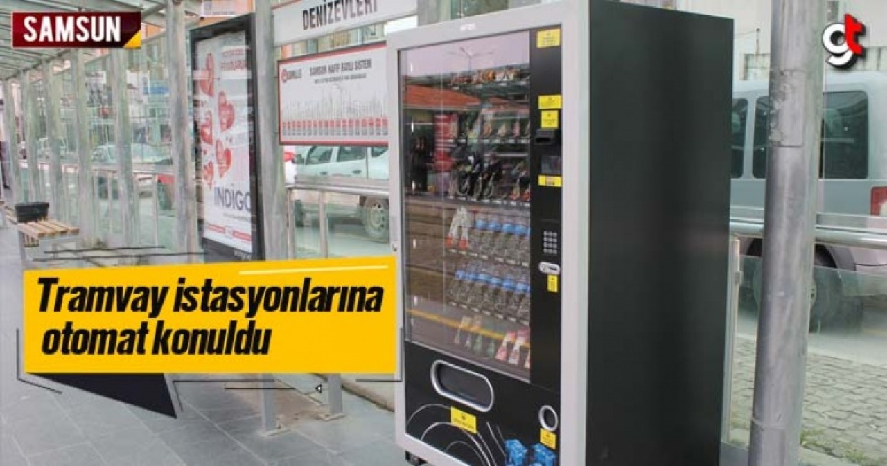 Samsun Tramvay İstasyonlarına Otomat Konuldu