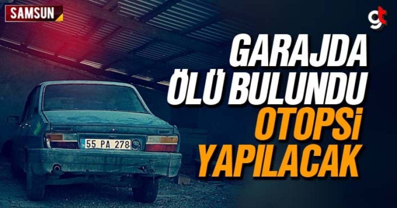 Evinin garajında şüpheli ölüm