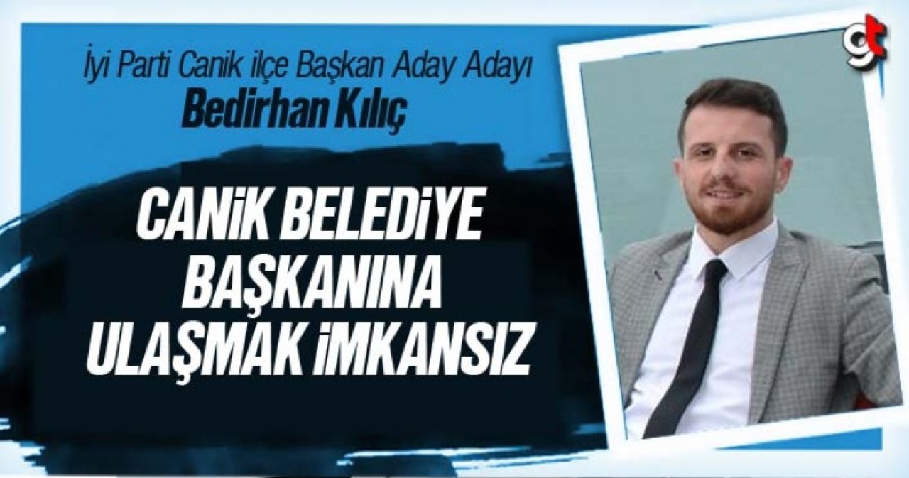 Bedirhan Kılıç; ‘Başkan Sandıkçı’ya ulaşamıyoruz’