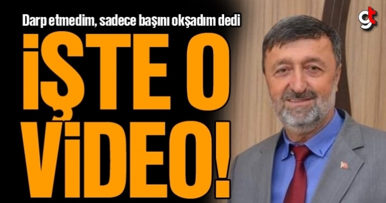 Darp etmedim, başını okşadım dedi