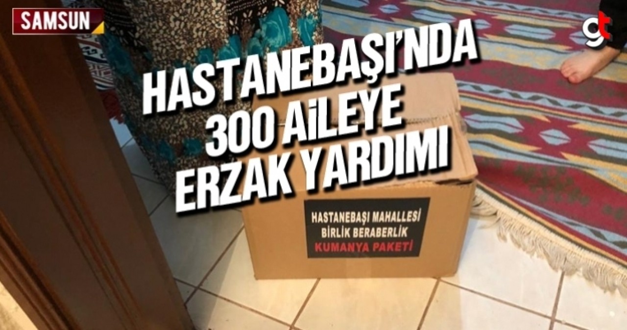 Hastanebaşı mahallesinde 300 aileye erzak yardımı