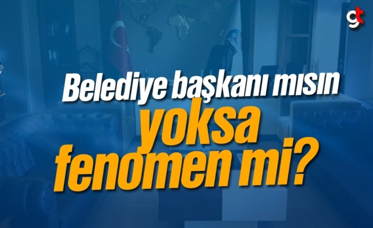 Belediye başkanı mısın, yoksa fenomen mi?