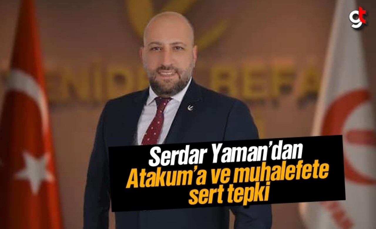 Serdar Yaman&#039;dan Atakum Tepkisi