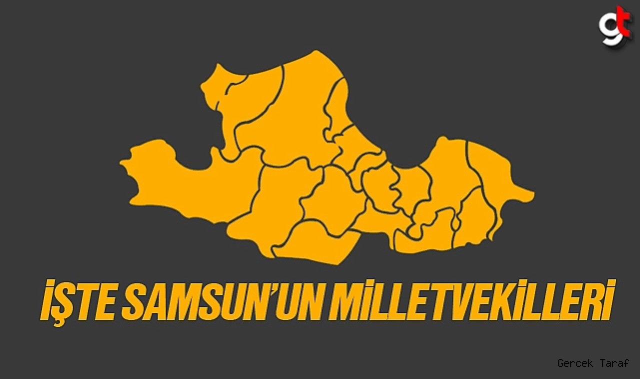 Samsun milletvekilleri kimler oldu?