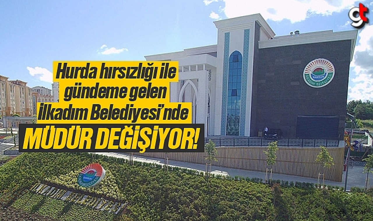 İlkadım Belediyesi Fen İşleri Müdürü değişiyor