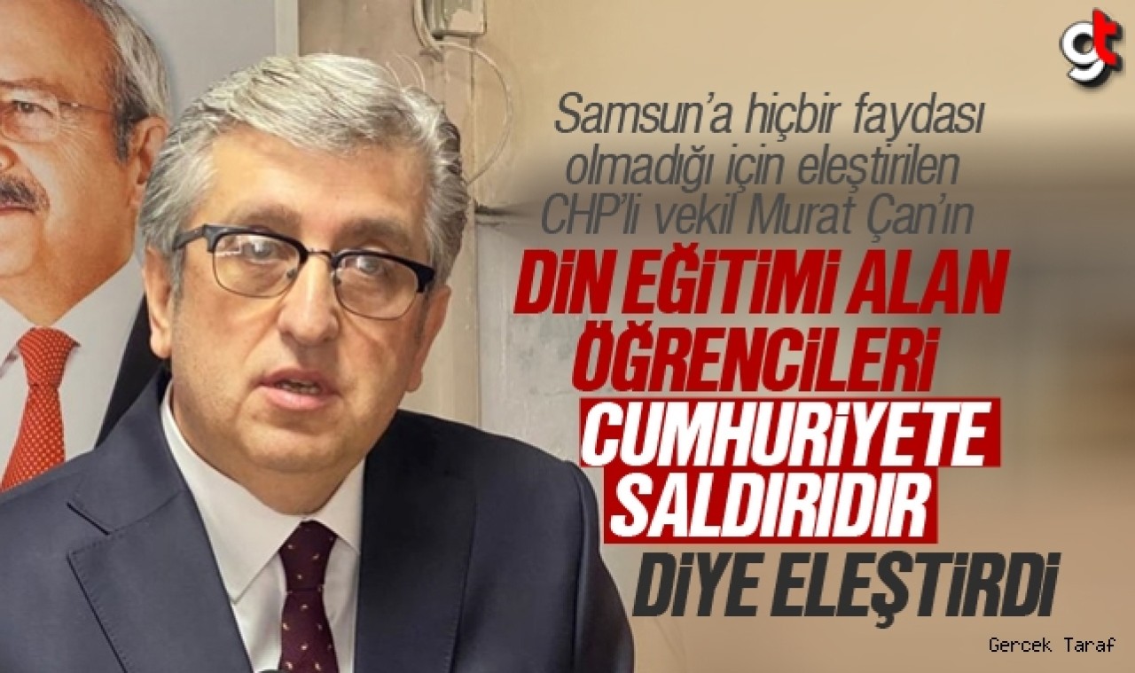 CHP'li Murat Çan, öğrencilerin din eğitimi almasını 'Cumhuriyete saldırıdır' şeklinde eleştirdi