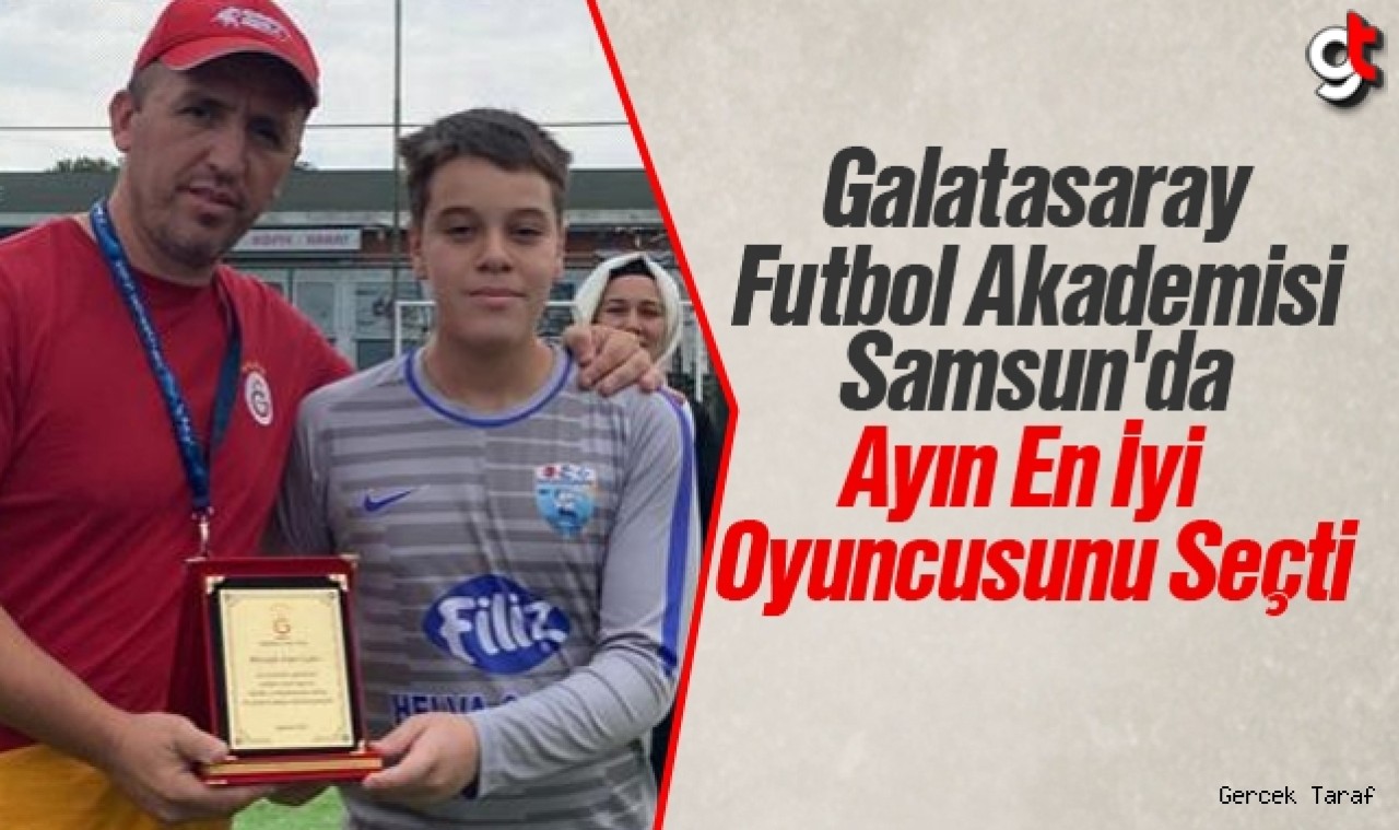 Galatasaray Futbol Akademisi, Samsun'da ayın en iyi oyuncusunu seçti