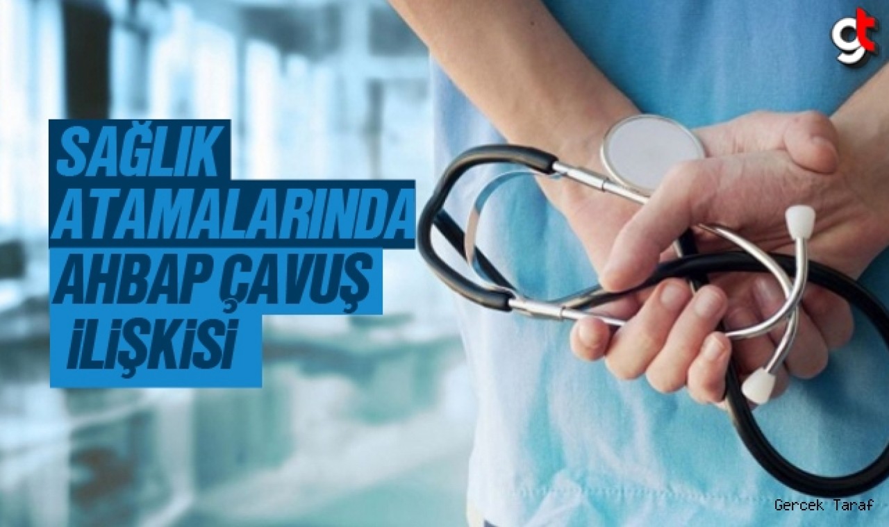 Samsun sağlık camiasında ahbap çavuş ilişkisi