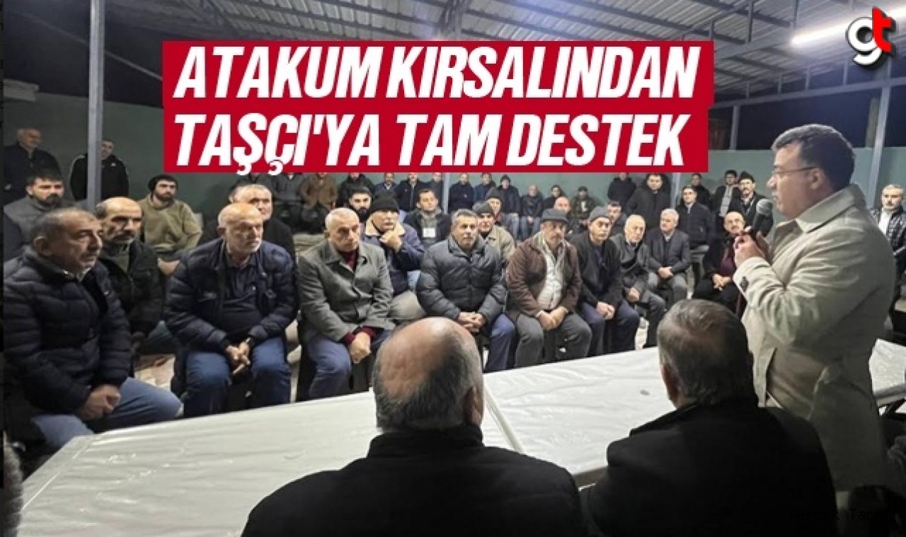 Atakum kırsalından İshak Taşçı'ya tam destek