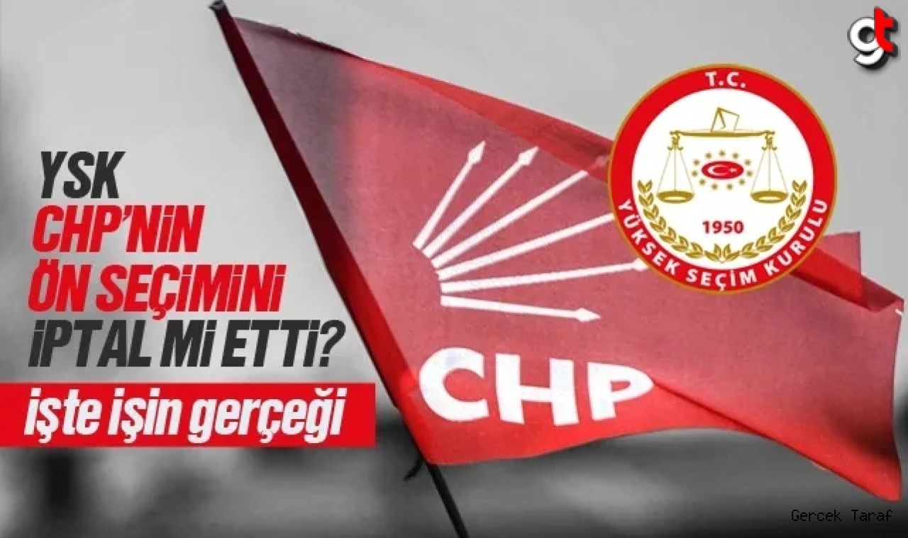 CHP'nin önseçim eğilim yoklaması YSK tarafından iptal mi edildi?