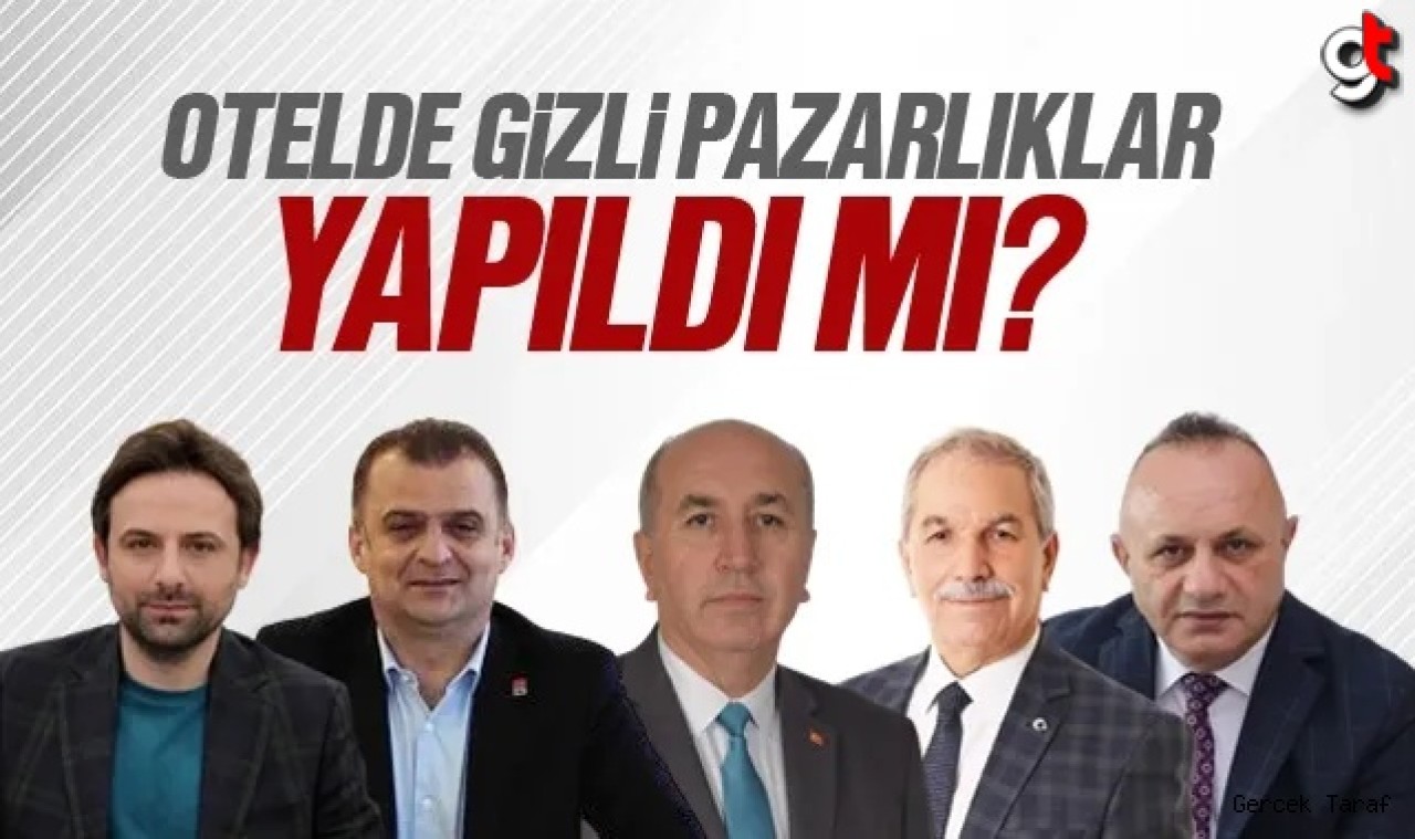 Nevzat Özenç'in otelinde gizli pazarlıklar mı yapıldı?