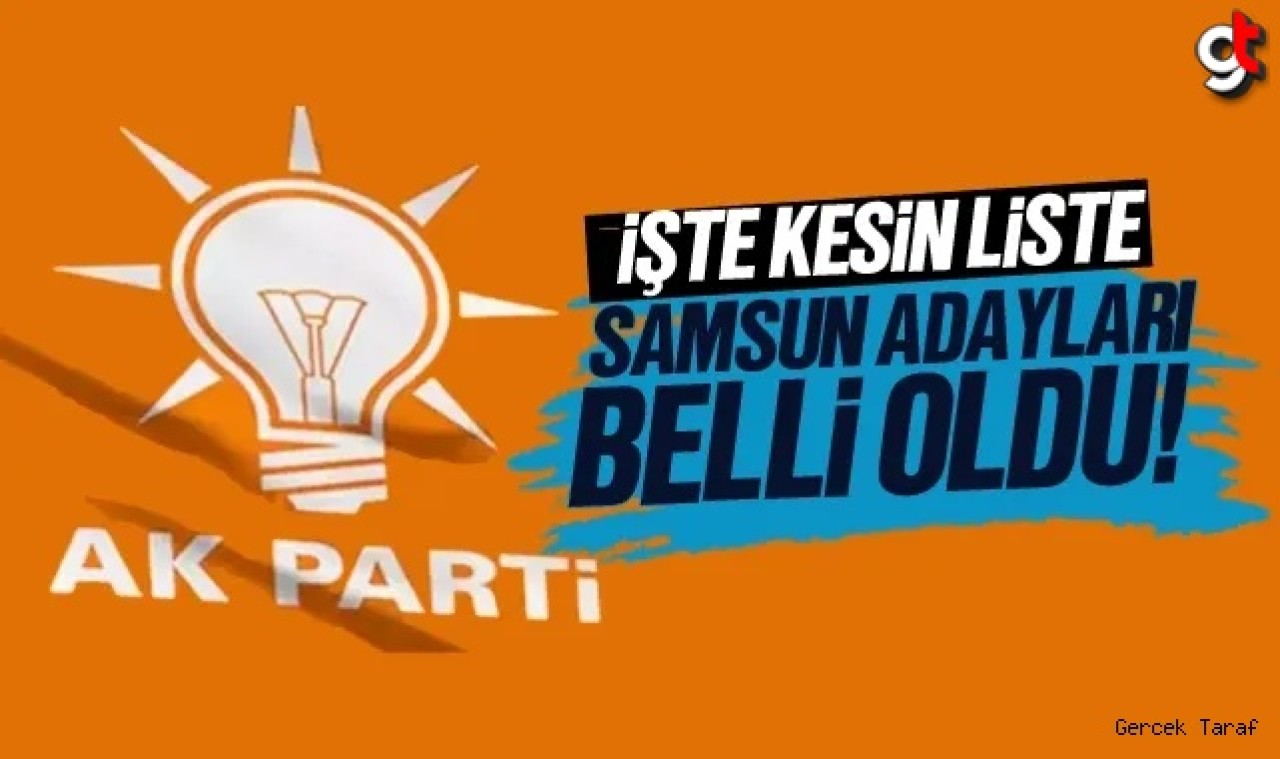 AK Parti Samsun Belediye Başkan Adayları Kesin Liste