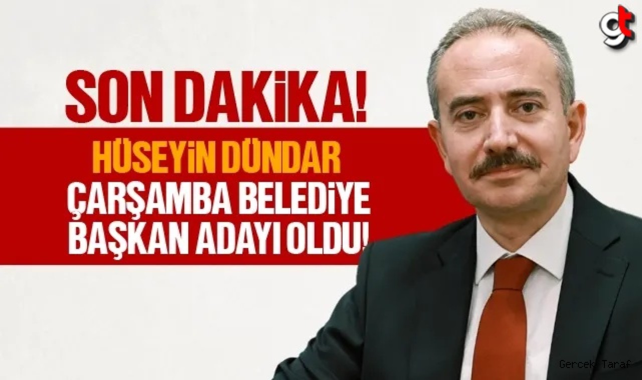 Hüseyin Dündar, Çarşamba Belediye Başkan Adayı oldu