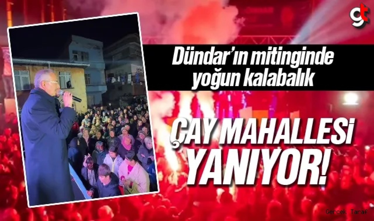 Hüseyin Dündar'ın Çay Mahallesi mitinginde yoğun kalabalık