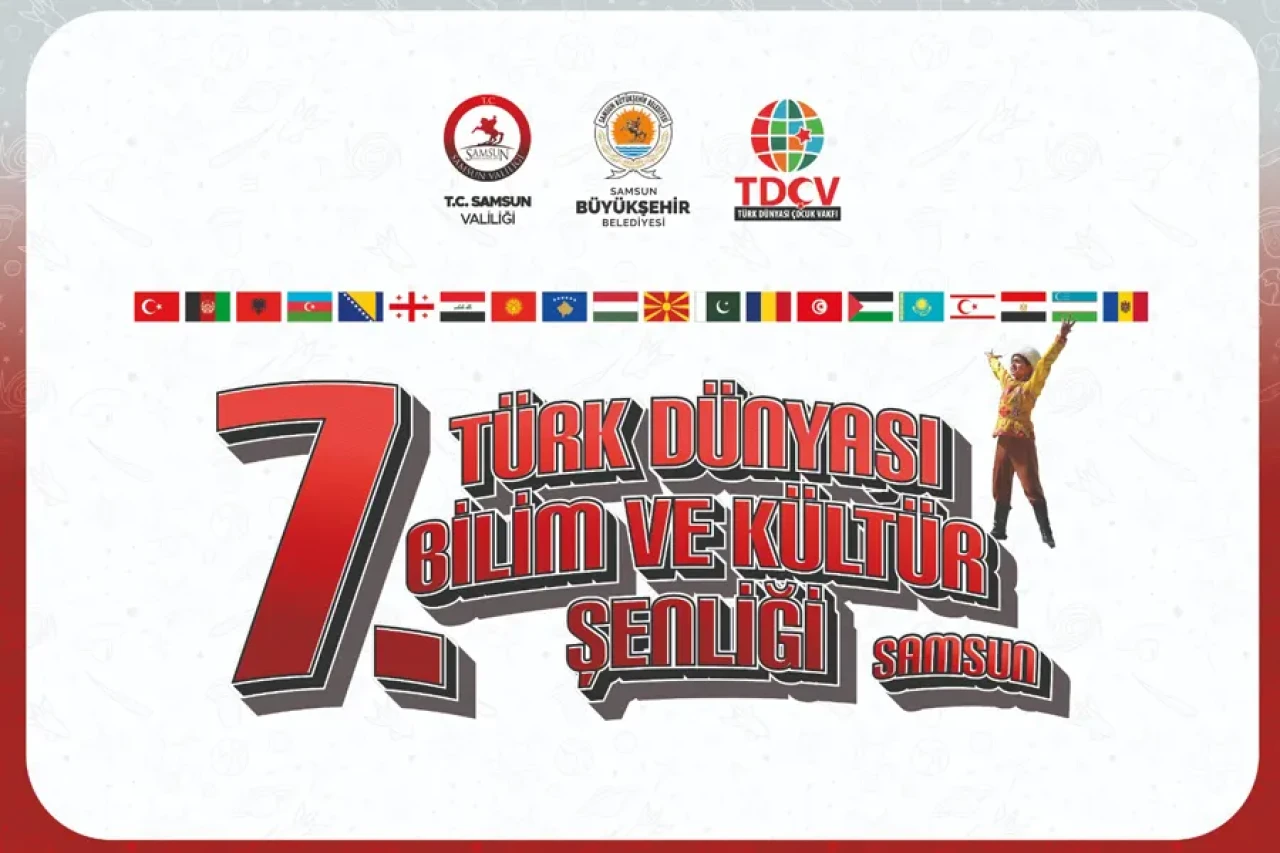 7. Uluslararası Türk Dünyası Bilim ve Kültür Şenliği Samsun’da Başlıyor