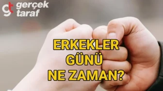 Erkekler Günü Türkiye'de Ne Zaman Kutlanacak?