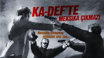 KA-DEF’te Meksika Çıkmazı