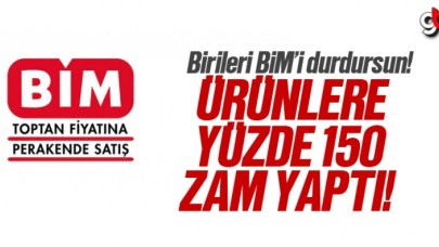 BİM,  Ürünlere Yüzde 150 Zam Yaptı