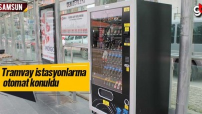 Samsun Tramvay İstasyonlarına Otomat Konuldu