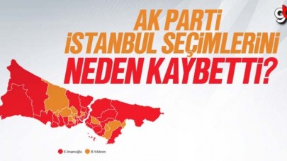 AK Parti, İstanbul seçimlerini neden kaybetti