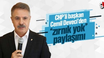 CHP’li Başkan Cemil Deveci’den ilginç paylaşım