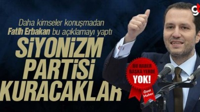 Fatih Erbakan, ‘Siyonizm Partisi Kuracaklar’