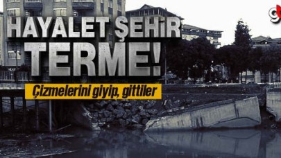 Hayalet şehir Terme!