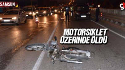 Motorsiklet üzerinde gelen ölüm