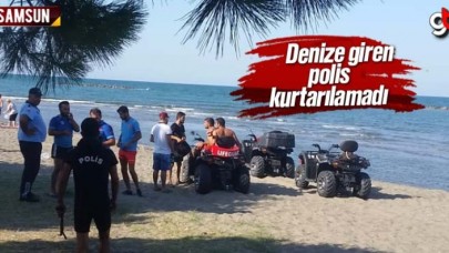 Samsun'da denize giren polis boğuldu