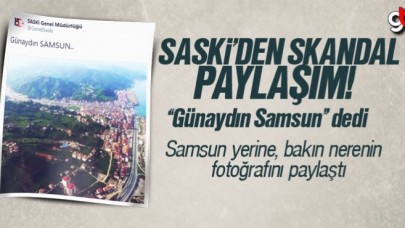 SASKİ, Samsun yerine bakın nereyi paylaştı?