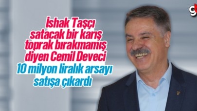 CHP’li Deveci, Atakum’u satıyor