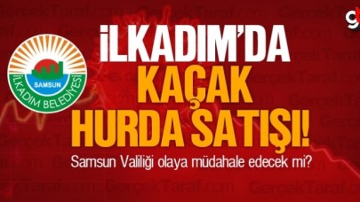 İlkadım&#039;da kaçak hurda satışı