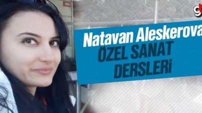 Natavan Aleskerova Özel Sanat Dersleri