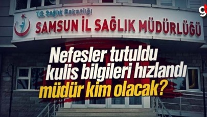 Samsun İl Sağlık Müdürü kim olacak?