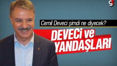 Cemil Deveci şimdi ne diyecek?