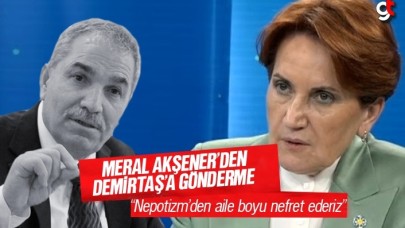 Meral Akşener’den Necattin Demirtaş’a Nepotizm Göndermesi