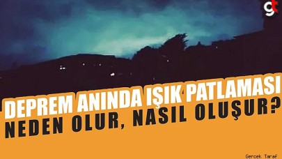 Deprem olduğu anda ışık patlaması niye olur?