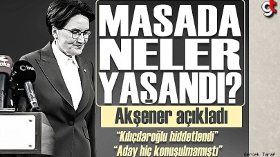 Akşener masada yaşananları anlattı: "Kılıçdaroğlu hiddetlendi, aday hiç konuşulmamıştı"