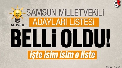 AK Parti Samsun Milletvekilleri Adayları Belli Oldu