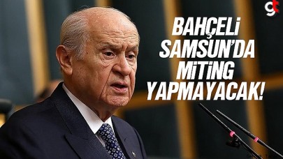 Bahçeli Samsun'da miting yapmayacak