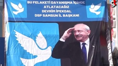 DSP Samsun Teşkilatı, Kılıçdaroğlu pankartı astı