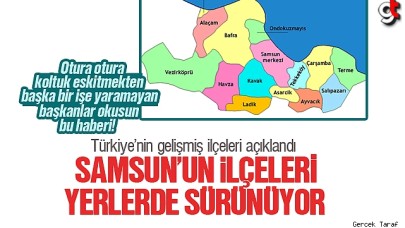 Türkiye'nin gelişmiş ilçelerinde Samsun'un durumu açıklandı