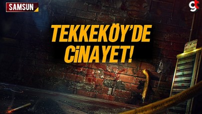 Samsun Tekkeköy'de bıçaklı kavgada 1 kişi öldü