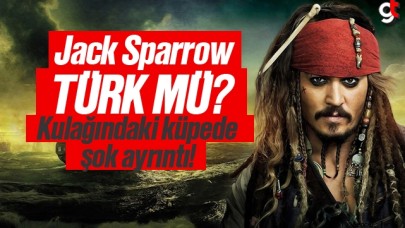 Karayip Korsanı Kaptan Jack Sparrow Türk mü? Jack Sparrow küpesinde ay yıldız ayrıntısı