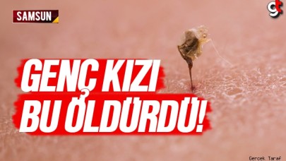 Samsun'da genç kızı öldüren iğne