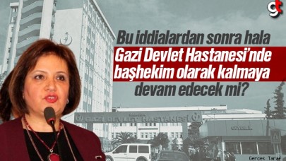 Gazi Devlet Hastanesi'nde başhekim olarak kalmaya devam edecek mi?