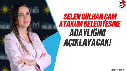 Selen Gülhan Çam Atakum Belediyesi için adaylığını açıklayacak